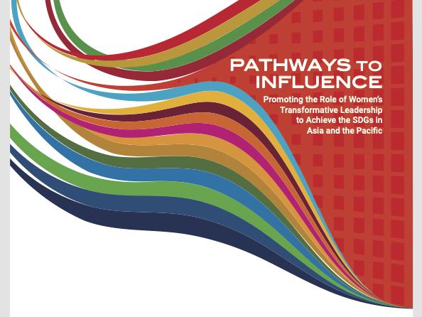 Pathways to Influence: Promoting the Role of Women’s Transformative Leadership to Achieve the SDGs in Asia and the Pacific
