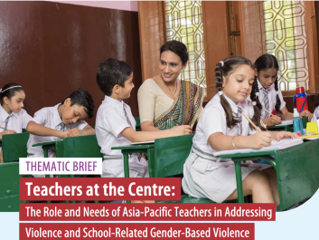 Teachers at the centre: the role and needs of Asia-Pacific teachers in addressing violence and school-related gender-based violence