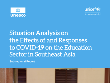 Situation analysis on the effects of and responses to COVID-19 on the Education sector in Southeast Asia: Sub-regional report