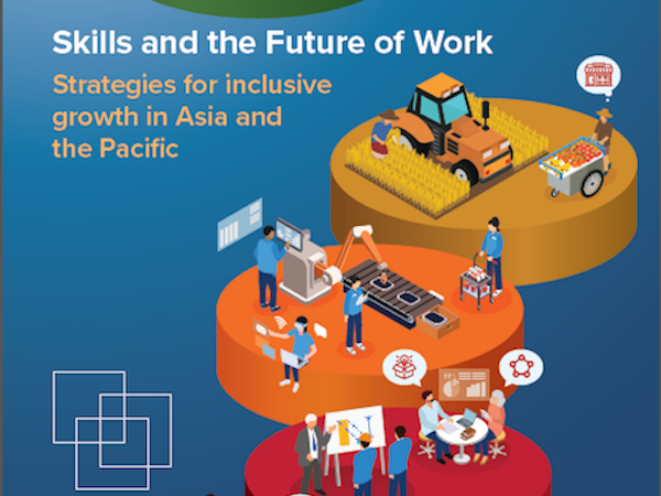 Skills and the Future of Work: Strategies for Inclusive Growth in Asia and the Pacific