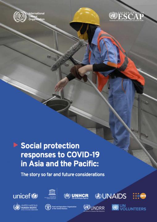 Social protection responses to COVID-19 in Asia and the Pacific: The story so far and future considerations