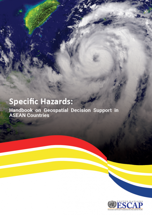 Specific Hazards: Handbook on Geospatial Decision Support in ASEAN Countries