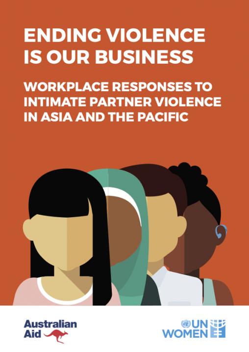 Ending Violence is Our Business: Workplace Responses to Intimate Partner Violence in Asia and the Pacific