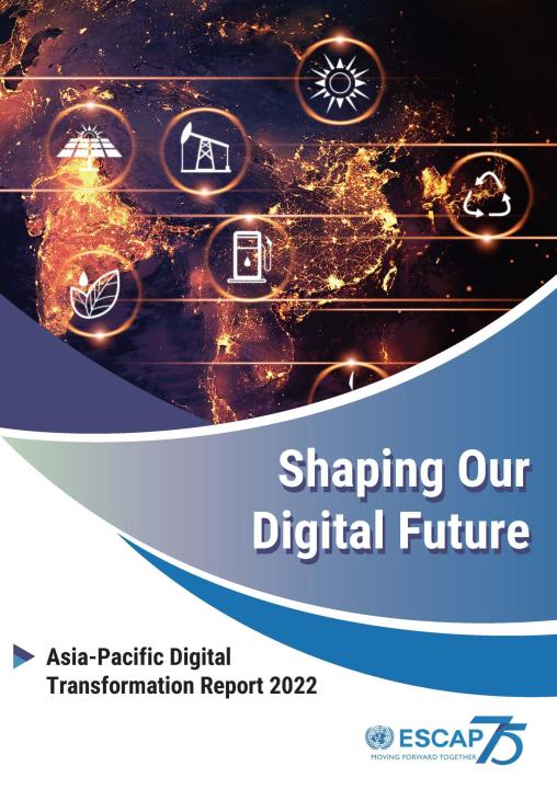 Asia-Pacific digital transformation report 2022 : shaping our digital future