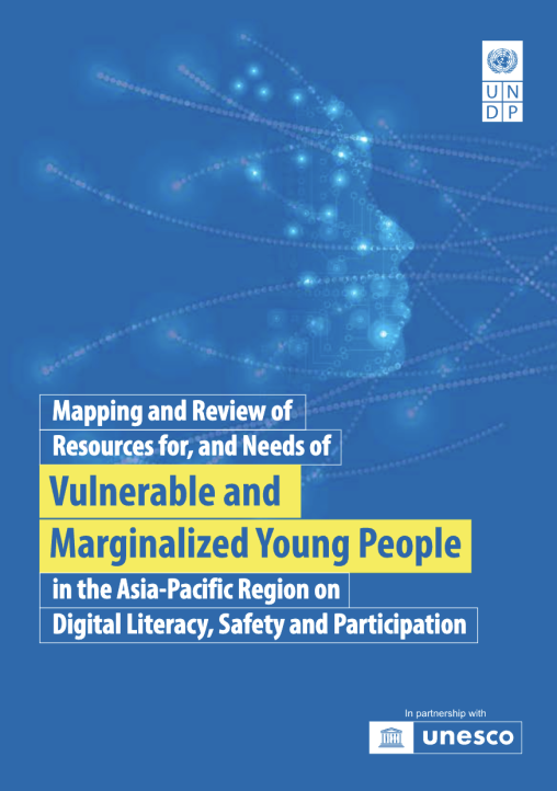 Mapping and review of resources for, and needs of vulnerable and marginalized young people in the Asia-Pacific region on digital literacy, safety and participation