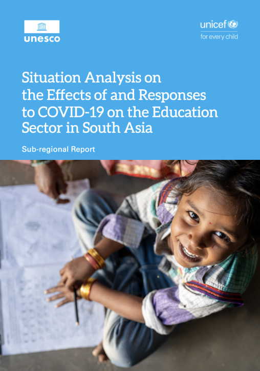 Situation analysis on the effects of and responses to COVID-19 on the Education sector in South Asia: Sub-regional report