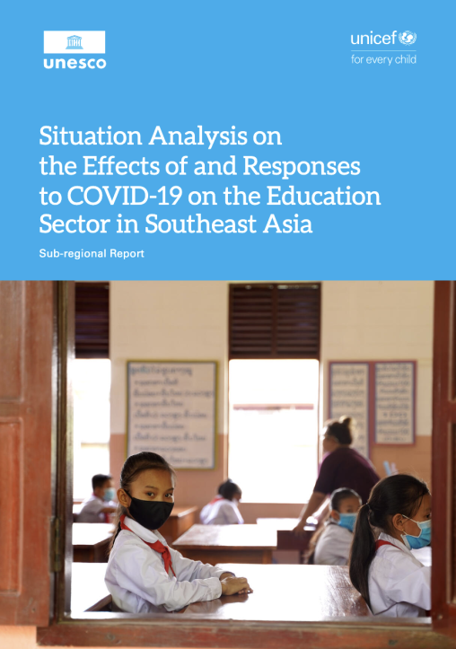 Situation analysis on the effects of and responses to COVID-19 on the Education sector in Southeast Asia: Sub-regional report